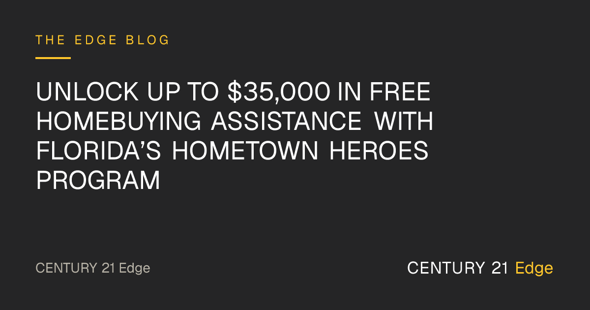 Unlock Up to $35,000 in Free Homebuying Assistance with Florida’s Hometown Heroes Program